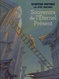 Les Cités obscures - Souvenirs de l'éternel présent: Nouvelle édition 2025