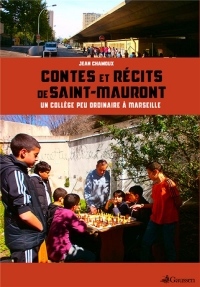 Contes et récits de Saint-Mauront : Un collège peu ordinaire à Marseille