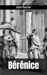 Bérénice: Jean Racine
