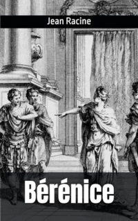Bérénice: Jean Racine