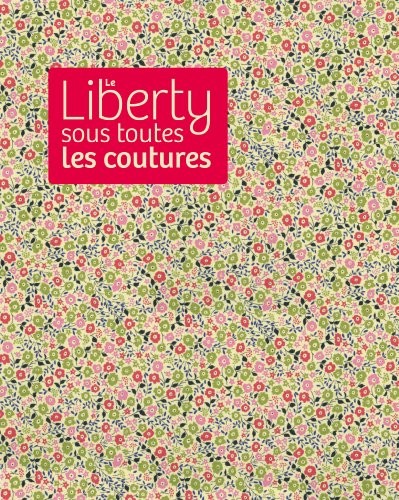 LE LIBERTY SOUS TOUTES LES COUTURES