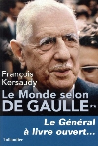 Le Monde selon De Gaulle : Tome 2, Le général à livre ouvert...