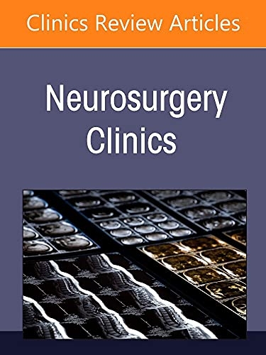 Recent Advances in Endovascular Neurosurgery, an Issue of Neurosurgery Clinics of North America