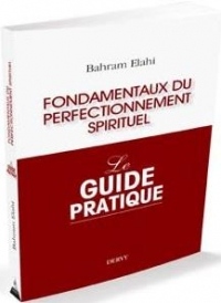 Fondamentaux du perfectionnement spirituel : Le guide pratique