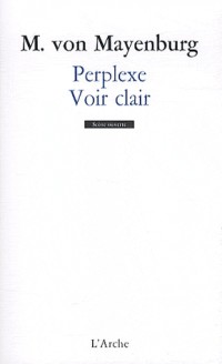 Perplexe / voir clair