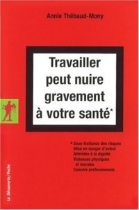 Travailler peut nuire gravement à votre santé