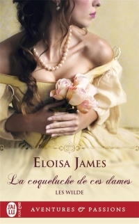 Les Wilde, Tome 1 : La coqueluche de ces dames