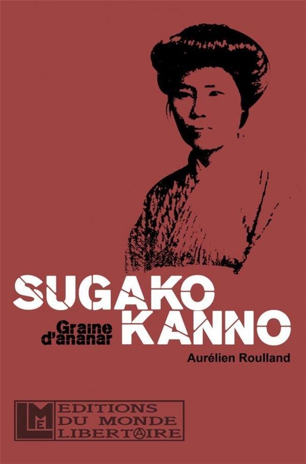 Sugako Kanno, les Derniers Mots d'une Intrepide