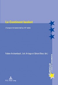 Le Continent basket : L'Europe et le basket-ball au XXe siècle