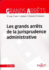 Les grands arrêts de la jurisprudence administrative - 22e ed.