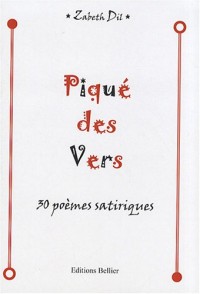 Piqué des vers : 30 Poèmes satiriques
