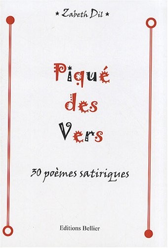 Piqué des vers : 30 Poèmes satiriques