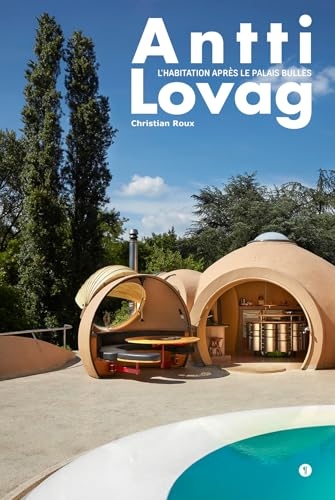 Antti Lovag: L'habitation après le Palais Bulles