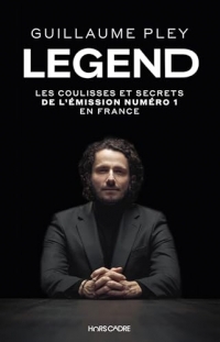 LEGEND: Les coulisses et secrets de l’émission numéro 1 en France