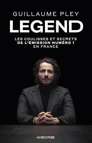 LEGEND: Les coulisses et secrets de l’émission numéro 1 en France
