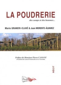 La Poudrerie : Des camps et des hommes.