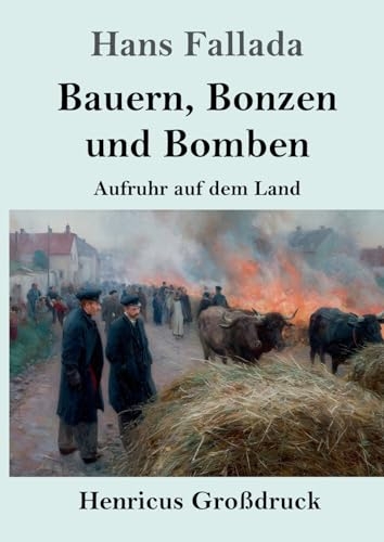 Bauern, Bonzen und Bomben (Großdruck): Aufruhr auf dem Land