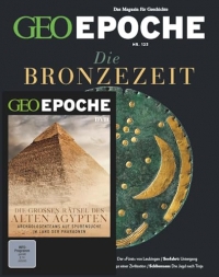 GEO Epoche mit DVD 123/2023 - Die Bronzezeit: Das Magazin für Geschichte