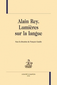 Alain Rey: Lumières sur la langue