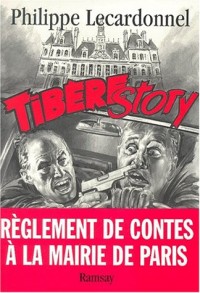 Tibère Story. Règlement de contes à la mairie de Paris