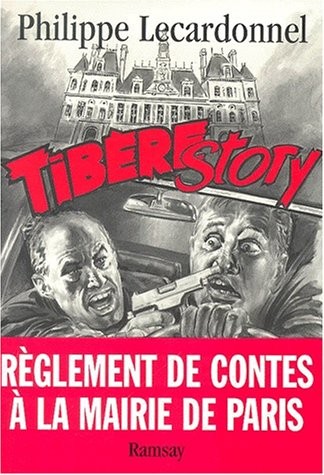 Tibère Story. Règlement de contes à la mairie de Paris