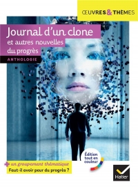 Journal d'un clone et autres nouvelles du progrès: nouvelles de Gudule, P. Bordage, F. Colin, C. Grenier, É. Simard...