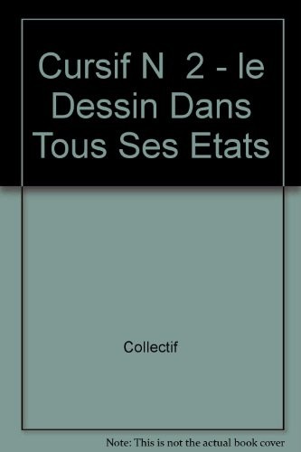 Cursif N  2 - le Dessin Dans Tous Ses Etats