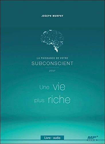 La puissance de votre subconscient pour une vie plus riche - Livre audio CD MP3