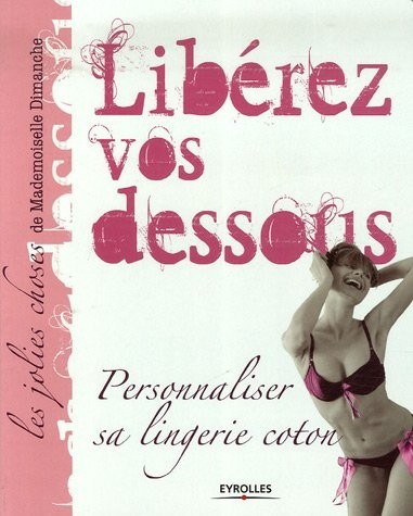 Libérez vos dessous : Personnaliser sa lingerie coton