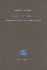 Le Latin mystique: Les poètes de l'antiphonaire et la symbolique au Moyen Âge