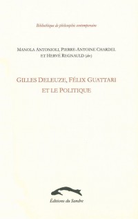 Gilles Deleuze, Félix Guattari et le politique