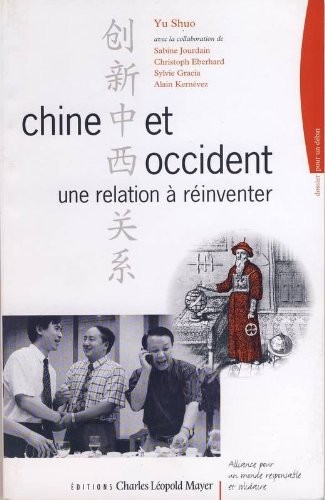 CHINE-OCCIDENT , UNE RELATION A REINVENTER
