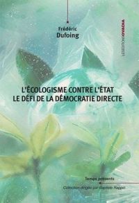 L’Ecologisme contre l’Etat: Le défi de la démocratie directe