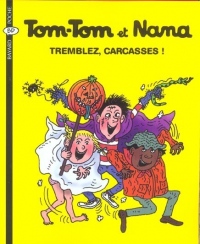Tom-Tom et Nana, Tome 26 : Tremblez, carcasses !