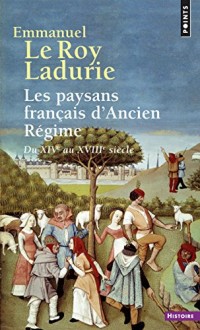 Les Paysans français d'Ancien Régime. Du XIVe au XVIIIe siècle