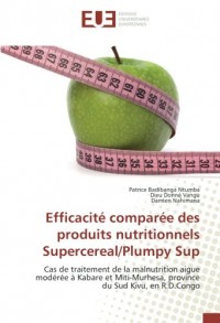 Efficacité comparée des produits nutritionnels Supercereal/Plumpy Sup: Cas de traitement de la malnutrition aigue modérée à Kabare et Miti-Murhesa, province du Sud Kivu, en R.D.Congo