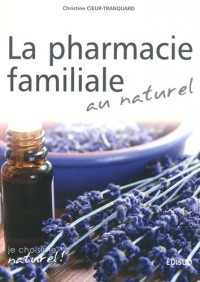 La pharmacie familiale au naturel