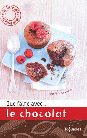 QUE FAIRE AVEC ... LE CHOCOLAT