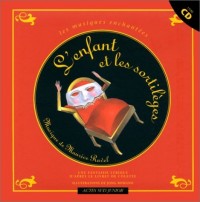 L'enfant et les sortilèges (1CD audio)