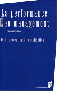 La performance en management : De la perception à la réalisation