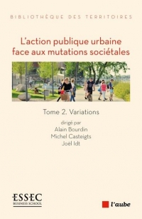 L'action publique urbaine face aux mutations sociétales - 2: Volume 2 : variations