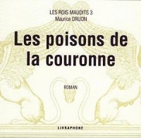 Les Rois maudits, tome 3 : Les Poisons de la couronne (coffret 6 CD)