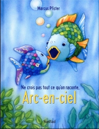Arc-en-ciel - Ne crois pas tout ce qu'on raconte Arc-en-ciel