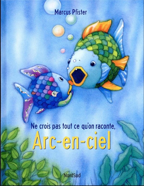 Arc-en-ciel - Ne crois pas tout ce qu'on raconte Arc-en-ciel