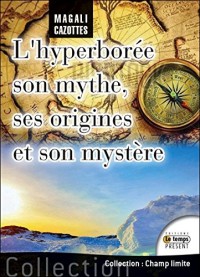 L'Hyperborée - Son mythe, ses origines et son mystère