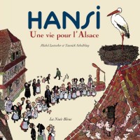 Hansi, une vie pour l'Alsace-Réédition