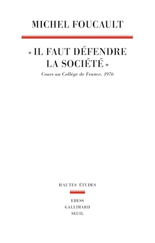 Il faut défendre la société: Cours au Collège de France.1976
