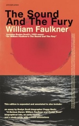 The Sound and The Fury (Principle Edition): Expanded and Annotated with Scholarly Material, a Study Guide, and Criticism. Includes Evelyn Scott's 1929 Essay