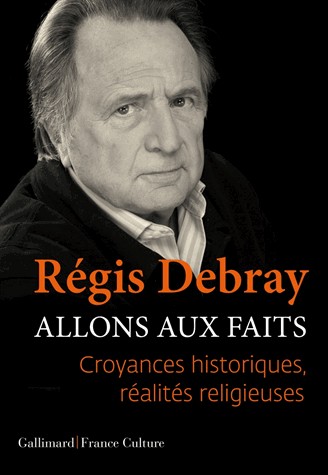 Allons aux faits: Croyances historiques, réalités religieuses