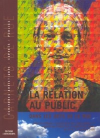 La relation au public dans les Arts de la rue : Colloque Arts de la rue : quels publics ? les 16 et 17 novembre 2005 à Sotteville-lès-Rouen